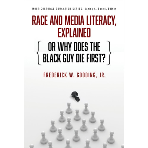 Teachers' College Press Race and Media Literacy, Explained (or Why Does the Black Guy Die First?) (häftad, eng)
