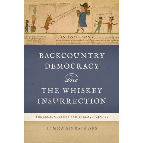 University of Georgia Press Backcountry Democracy and the Whiskey Insurrection (häftad, eng)