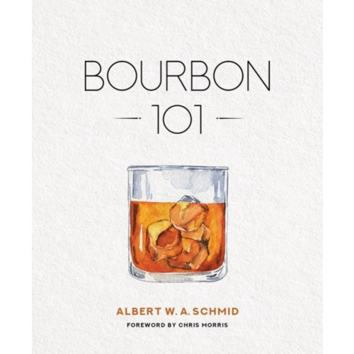 The University Press of Kentucky Bourbon 101 (inbunden, eng)