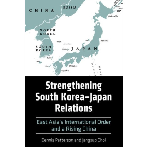 The University Press of Kentucky Strengthening South Korea–Japan Relations (inbunden, eng)