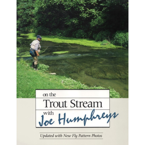 Stackpole Books On the Trout Stream with Joe Humphreys (inbunden, eng)