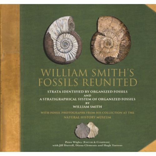 Halsgrove William Smith's Fossils Reunited (inbunden, eng)