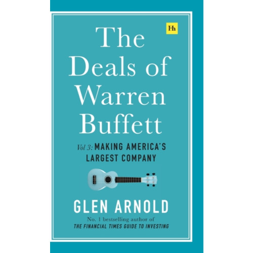 Harriman House Publishing The Deals of Warren Buffett Volume 3 (inbunden, eng)