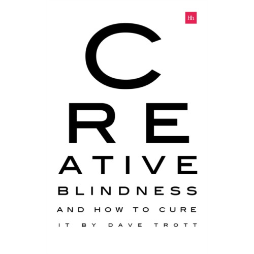 Harriman House Publishing Creative Blindness (And How To Cure It) (häftad, eng)