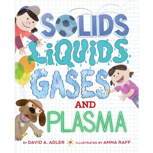 Holiday House Inc Solids, Liquids, Gases, and Plasma (häftad, eng)