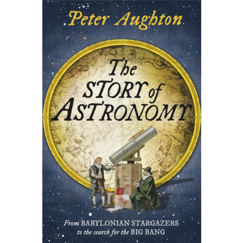 Quercus Publishing The Story of Astronomy (häftad, eng)