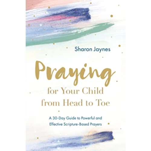 David C Cook Publishing Company Praying for Your Child from Head to Toe (häftad, eng)