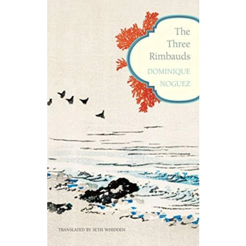 Seagull Books London Ltd The Three Rimbauds (inbunden, eng)