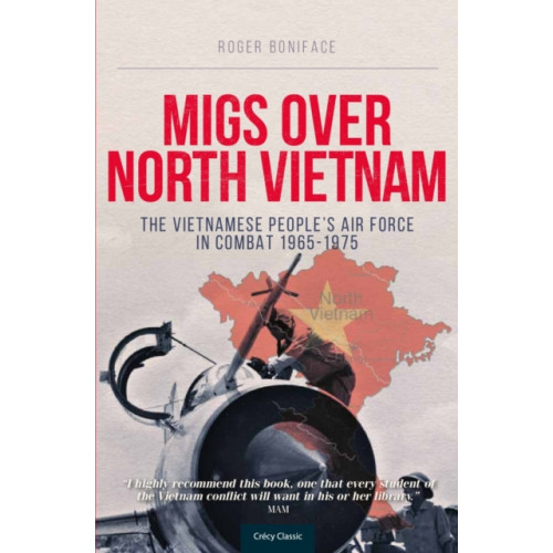 Crecy Publishing MiGs Over North Vietnam (häftad, eng)