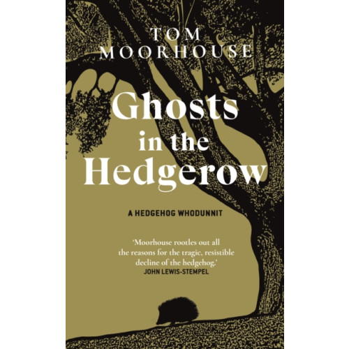 Transworld publishers ltd Ghosts in the Hedgerow (inbunden, eng)