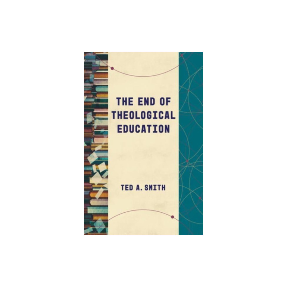 Produktbild för The End of Theological Education (häftad, eng)