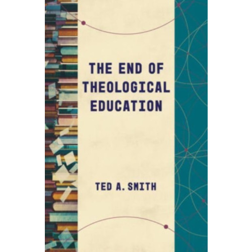 William b eerdmans publishing co The End of Theological Education (häftad, eng)