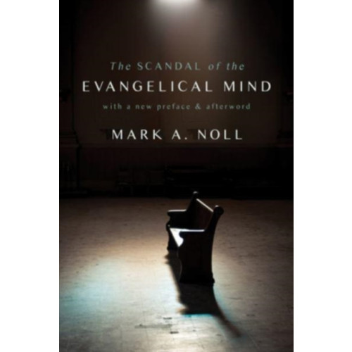 William b eerdmans publishing co The Scandal of the Evangelical Mind (häftad, eng)