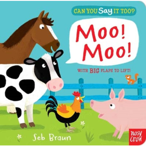 Nosy Crow Ltd Can You Say It Too? Moo! Moo! (bok, board book, eng)