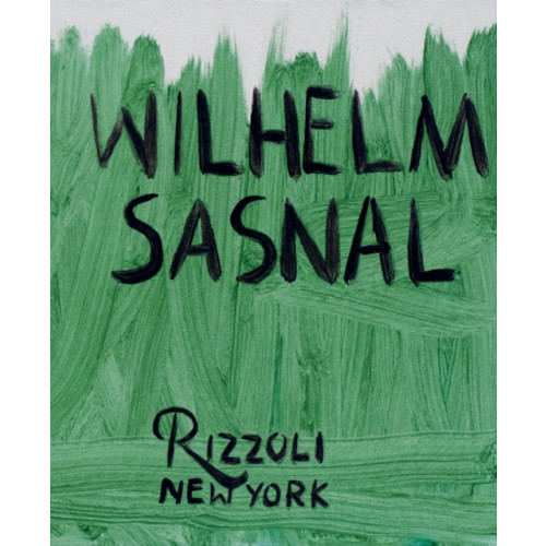 Rizzoli International Publications Wilhelm Sasnal (inbunden, eng)