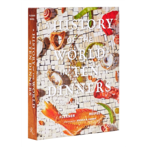 Rizzoli International Publications A History of the World in 10 Dinners (inbunden, eng)