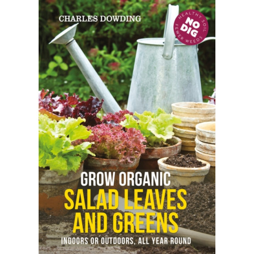 Bloomsbury Publishing PLC Grow Organic Salad Leaves and Greens (häftad, eng)