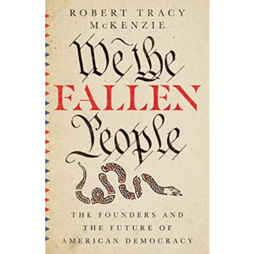 IVP Academic We the Fallen People – The Founders and the Future of American Democracy (inbunden, eng)