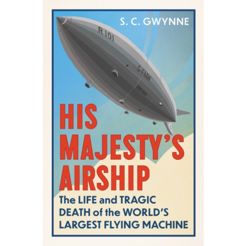 Oneworld Publications His Majesty's Airship (inbunden, eng)