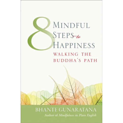 Wisdom publications,u.s. Eight Mindful Steps to Happiness (häftad, eng)