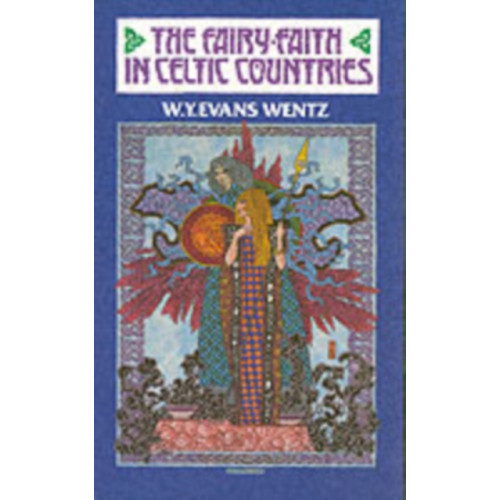 Colin Smythe Ltd The Fairy Faith in Celtic Countries (häftad, eng)