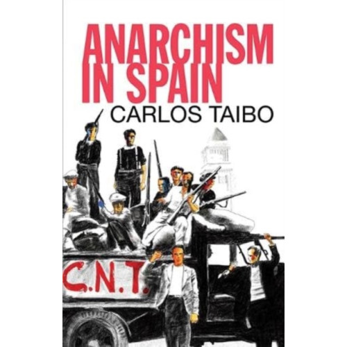 The Merlin Press Ltd Anarchism in Spain (häftad, eng)