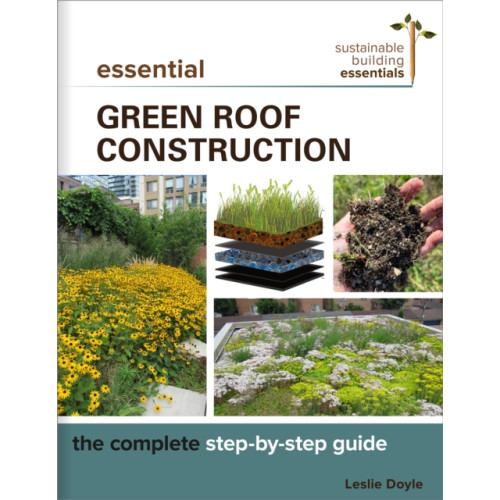 New Society Publishers Essential Green Roof Construction (häftad, eng)