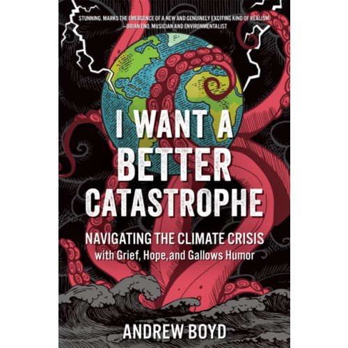 New Society Publishers I Want a Better Catastrophe (häftad, eng)