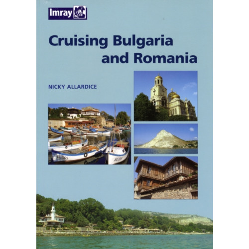 Imray, Laurie, Norie & Wilson Ltd Bulgaria and Romania Cruising Guide (inbunden, eng)