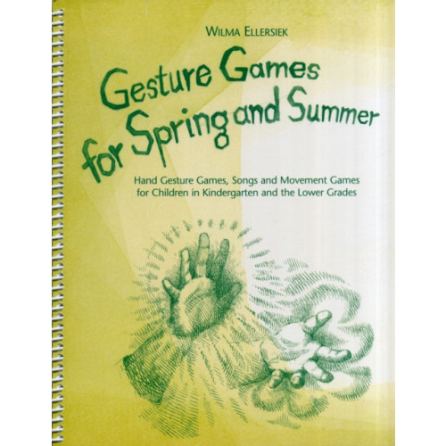 Waldorf Early Childhood Association North America Gesture Games for Spring and Summer (bok, spiral, eng)