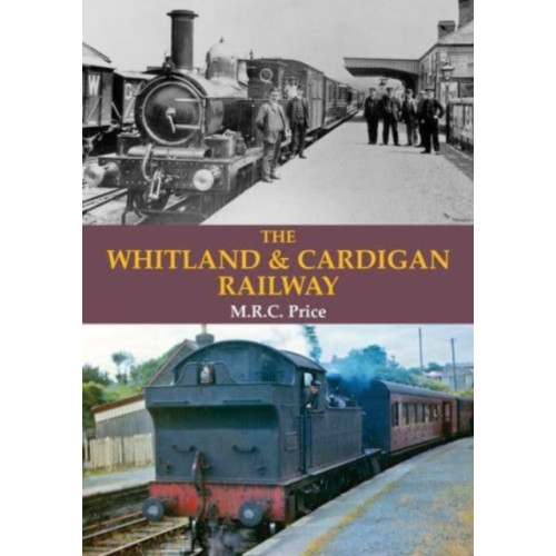 Stenlake Publishing The Whitland & Cardigan Railway (häftad, eng)
