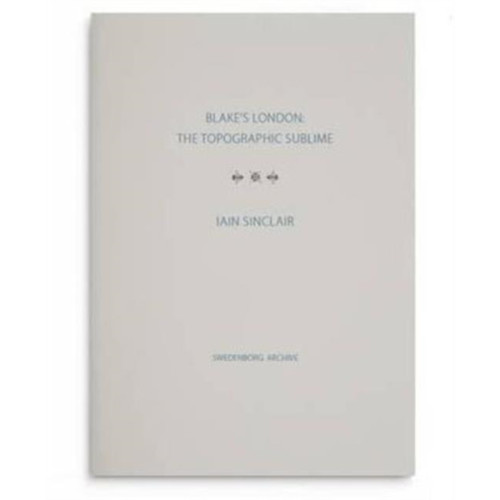 The Swedenborg Society Blake's London: the Topographic Sublime (inbunden, eng)