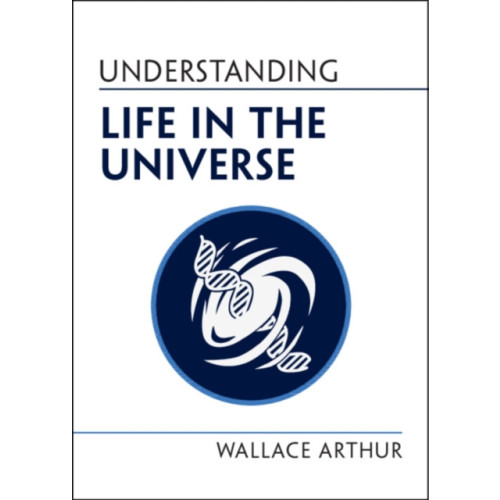 Cambridge University Press Understanding Life in the Universe (häftad, eng)