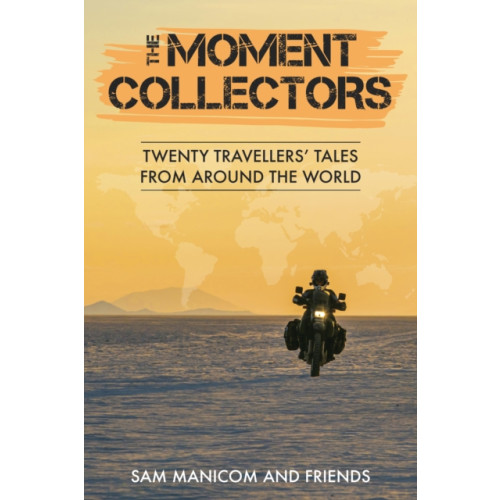 Sam Manicom The Moment Collectors (häftad, eng)