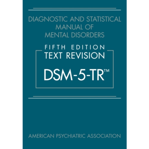 American Psychiatric Association Publishing Diagnostic and Statistical Manual of Mental Disorders, Fifth Edition, Text Revision (DSM-5-TR®) (häftad, eng)