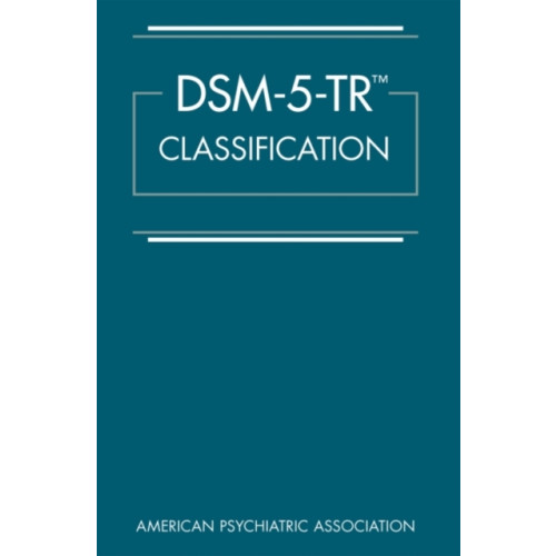 American Psychiatric Association Publishing DSM-5-TR® Classification (bok, spiral, eng)