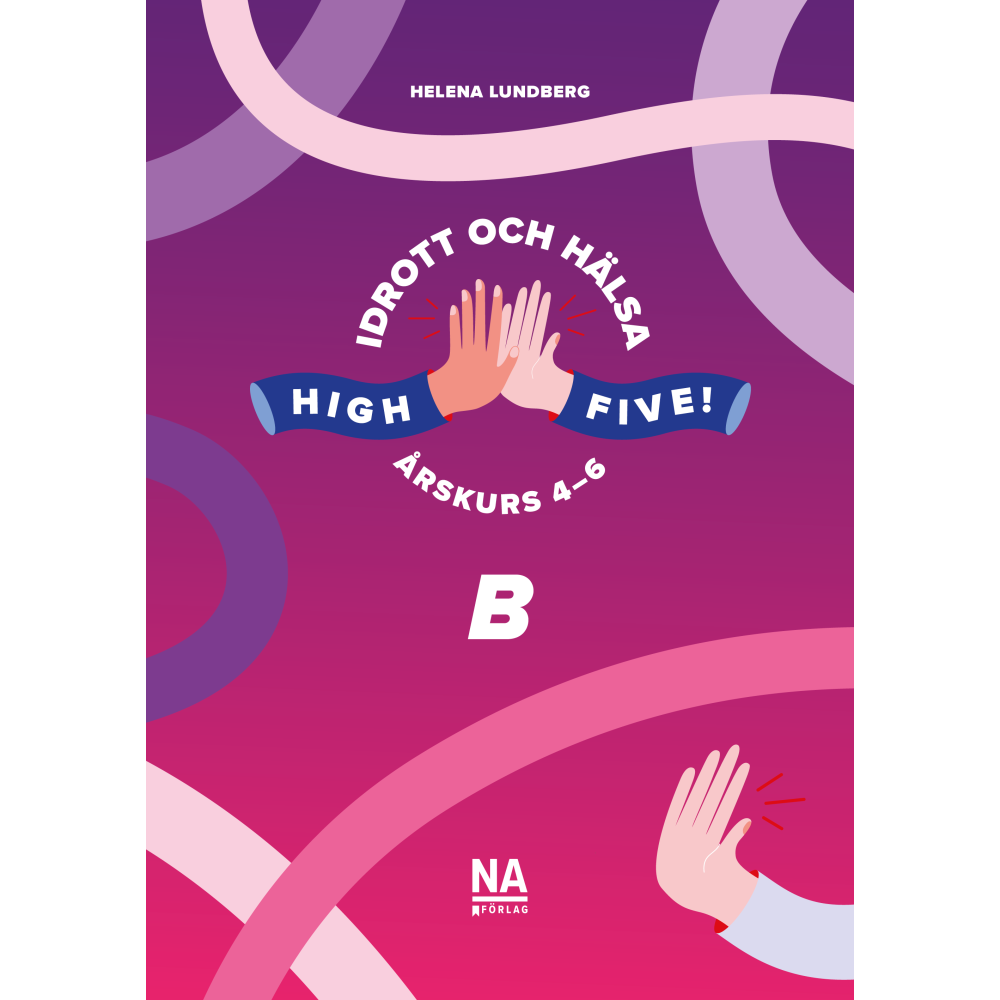 Produktbild för High Five! B - Idrott och hälsa åk 4-6 (häftad)