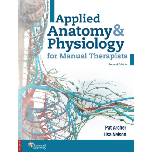 Books of Discovery Applied Anatomy & Physiology for Manual Therapists (häftad, eng)