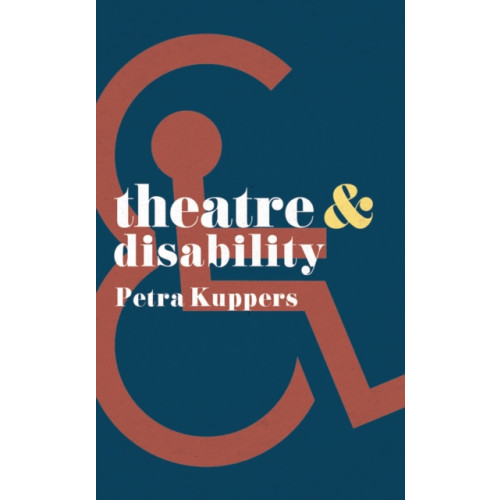 Bloomsbury Publishing PLC Theatre and Disability (häftad, eng)