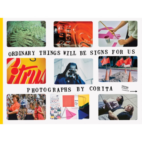 Corita Kent: Ordinary Things Will Be Signs for Us , J & L Books (häftad, english)