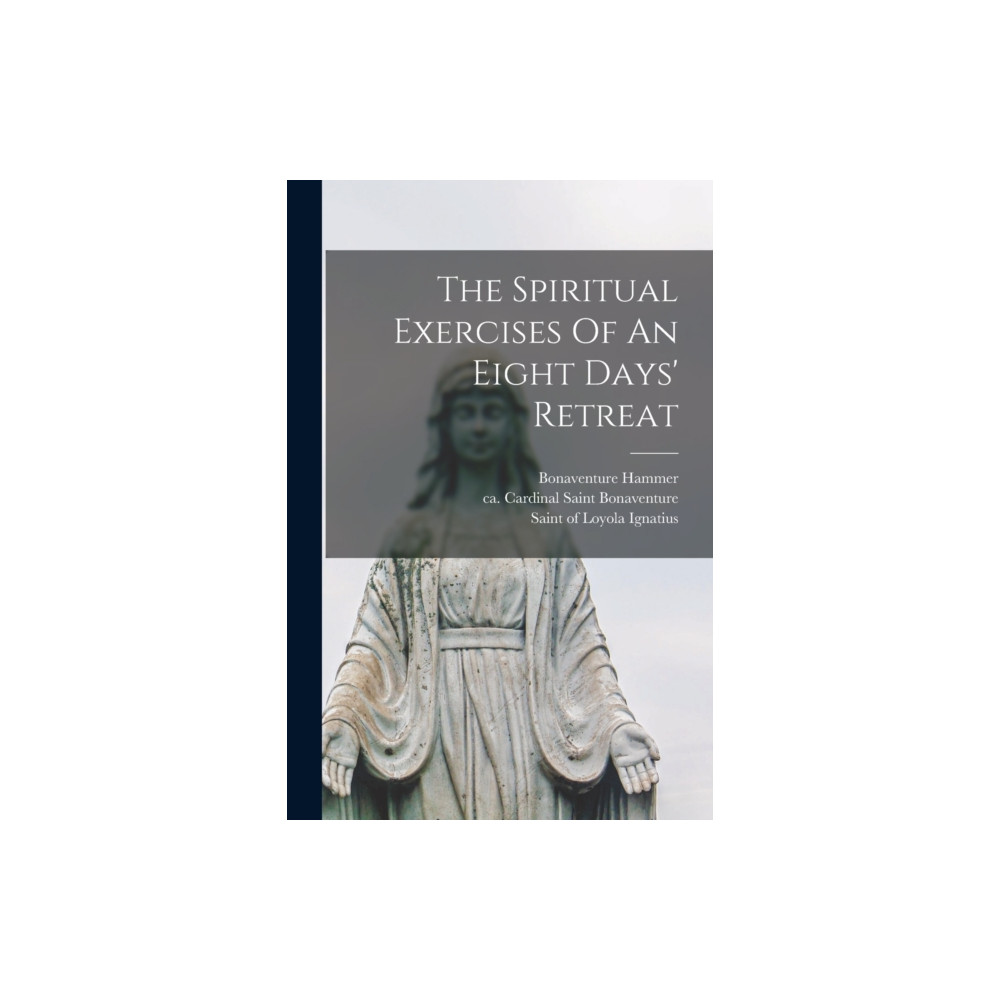 Produktbild för The Spiritual Exercises Of An Eight Days' Retreat (häftad, eng)