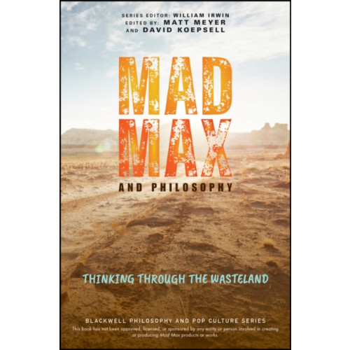 John Wiley And Sons Ltd Mad Max and Philosophy (häftad, eng)