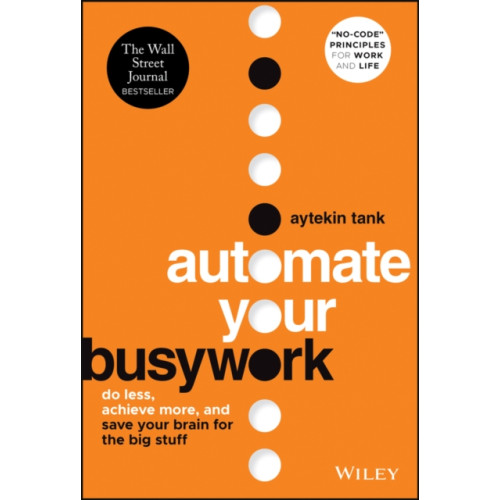 John Wiley & Sons Inc Automate Your Busywork (inbunden, eng)