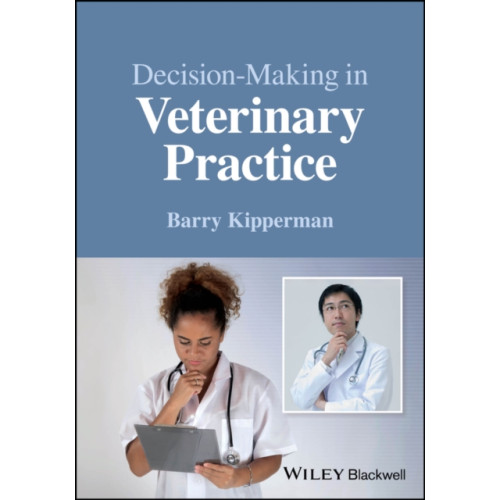 John Wiley And Sons Ltd Decision-Making in Veterinary Practice (häftad, eng)