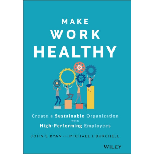 John Wiley & Sons Inc Make Work Healthy (inbunden, eng)