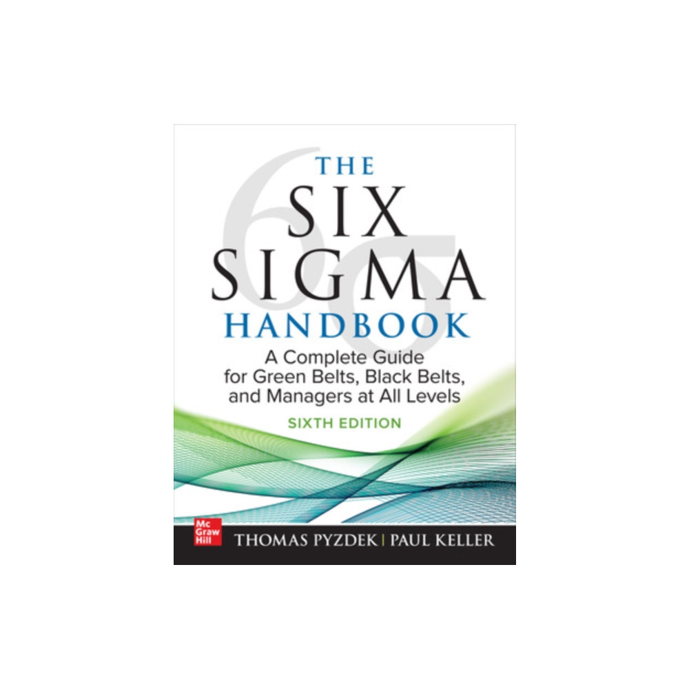 Produktbild för The Six Sigma Handbook, Sixth Edition: A Complete Guide for Green Belts, Black Belts, and Managers at All Levels (inbunden, eng)