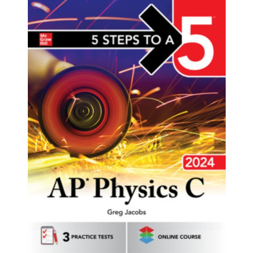 McGraw-Hill Education 5 Steps to a 5: AP Physics C 2024 (häftad, eng)