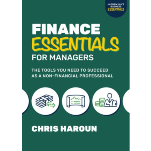 McGraw-Hill Education Finance Essentials for Managers: The Tools You Need to Succeed as a Nonfinancial Professional (häftad, eng)