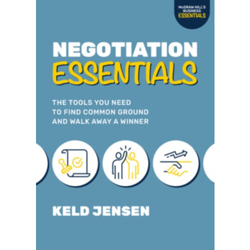 McGraw-Hill Education Negotiation Essentials: The Tools You Need to Find Common Ground and Walk Away a Winner (inbunden, eng)