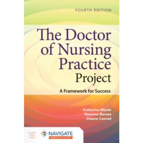 Jones and Bartlett Publishers, Inc The Doctor of Nursing Practice Project: A Framework for Success (inbunden, eng)